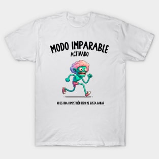 Unstoppable mode activated T-Shirt